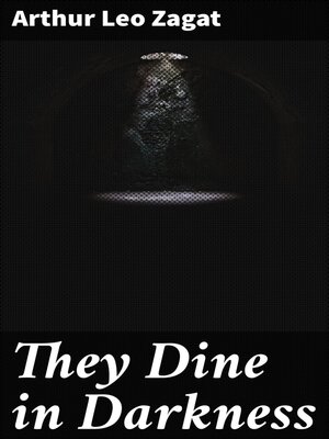 cover image of They Dine in Darkness